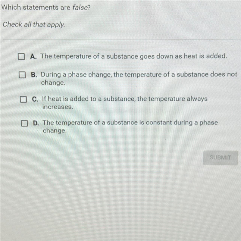 Which statements are false?Check all that apply.O A. The temperature of a substance-example-1