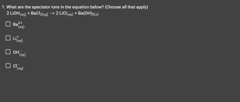 What are the spectator ions in the equation below? (Choose all that apply)-example-1