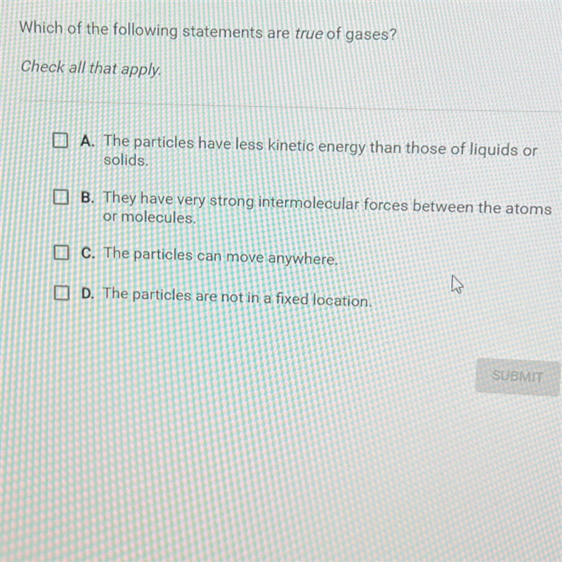 Question 6 of 10Which of the following statements are true of gases?Check all that-example-1