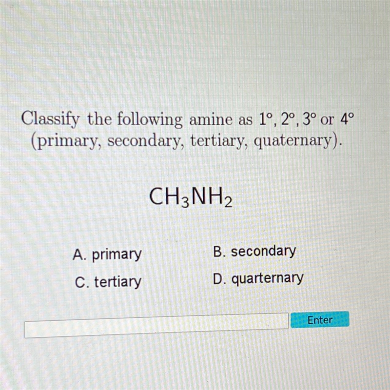 Classify the following amine as 1°, 2°, 3° or 4°(primary, secondary, tertiary, quaternary-example-1