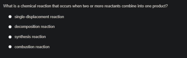 What is a chemical reaction that occurs when two or more reactants combine into one-example-1