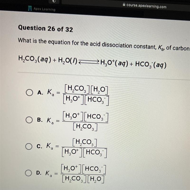 Question 26 of 32What is the equation for the acid dissociation constant, Ka, of carbonic-example-1