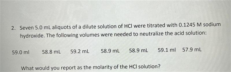 Seven 5.0 mL aliquots of a dilute solution of HCl were titrated with 0.1245 M sodiumhydroxide-example-1