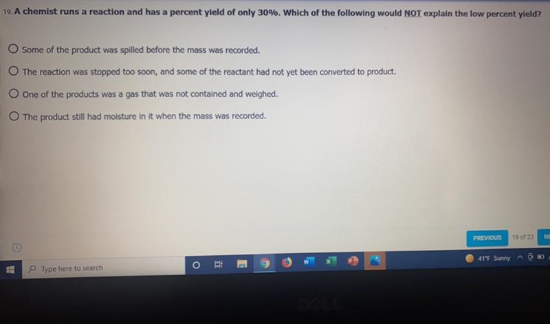 A chemist runs a reaction and has a percent yield of only 30%. Which of the following-example-1