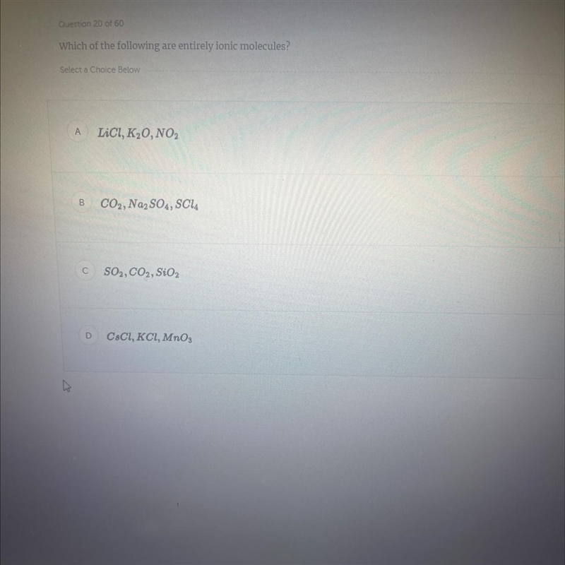 Which of the following are entirely ionic molecules?Select a Choice BelowA LACI, K-example-1