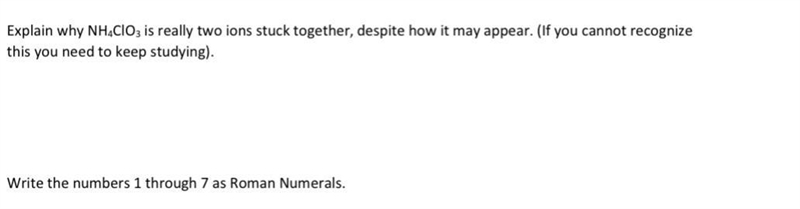 Need helppppiiopplkkooExplain why NH₄ClO₃ is really two ions stuck together, despite-example-1