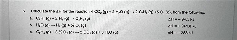 Calculate the ΔH for the reaction 4 CO2 (g) + 2 H2O (g) → 2 C2H2 (g) +5 O2 (g), from-example-1