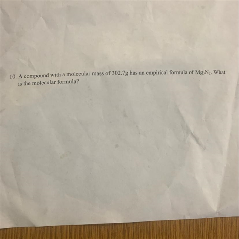 A compound with a molecular mass of 302.7g has an empirical formula of Mg3N2.What-example-1