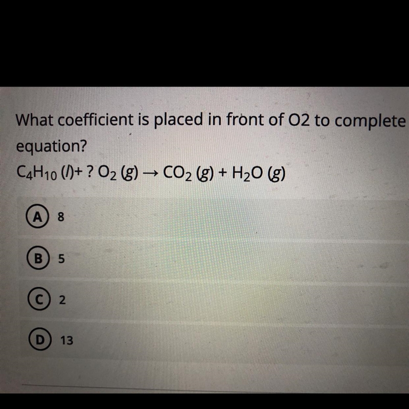 What coefficient is placed in front of O2 to complete the balancing of the following-example-1