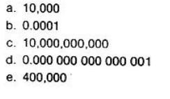 Express each of the following numbers in exponential notation:SHOW YOUR WORK 1) 10,000 2) 0.0001 3) 10,000,000,000 4)0.000 000 000 000 001 5)400,000-example-1