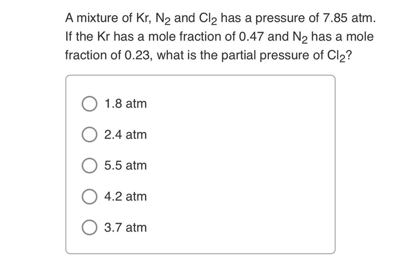 A mixture of Kr, N2 and Cl2 has a pressure of 7.85 atm. If the Kr has a mole fraction-example-1