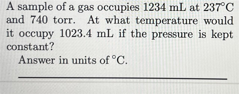 (The question is in the photo Sorry lol) A sample of a gas occupies 1234 mL at 237°C-example-1