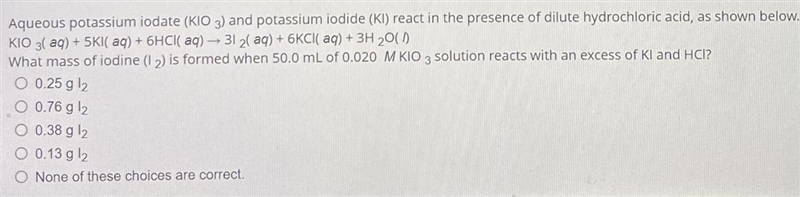 Aqueous potassium iodate (KIO g) and potassium iodide (KI) react in the presence of-example-1