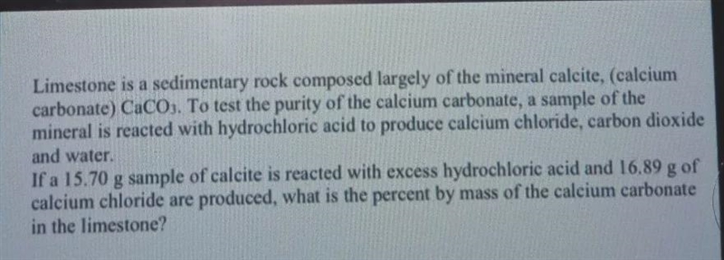 Limestone is a sedimentary rock composed largely of the mineral calcite, (calcium-example-1