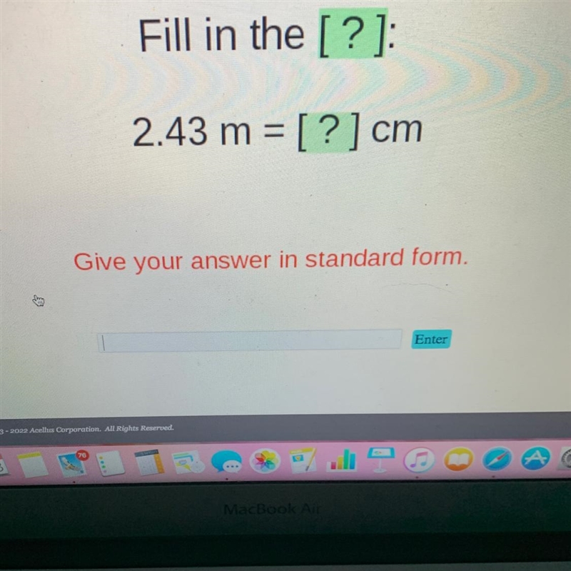 Fill in the [?]2.43 m = [?] cmGive your answer in standard form.Enter-example-1