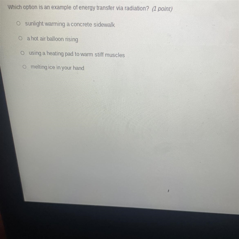 Which option is an example of energy transfer via radiation-example-1