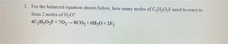 1. For the balanced equation shown below, how many moles of C₂H₂O₂F need to react-example-1