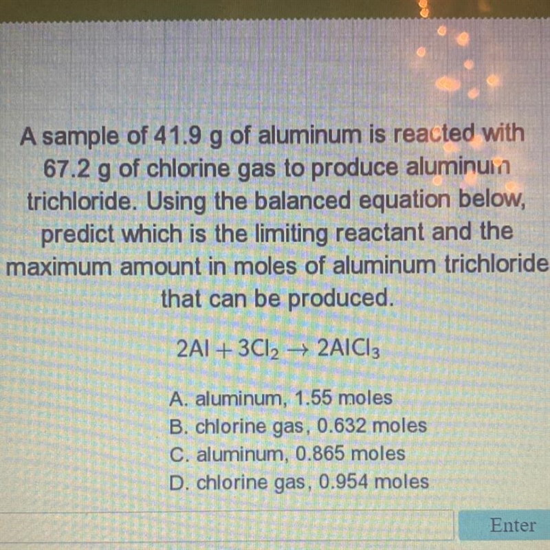 A sample of 41.9 g of aluminum is reacted with 67.2 g of chlorine gas to produce aluminum-example-1