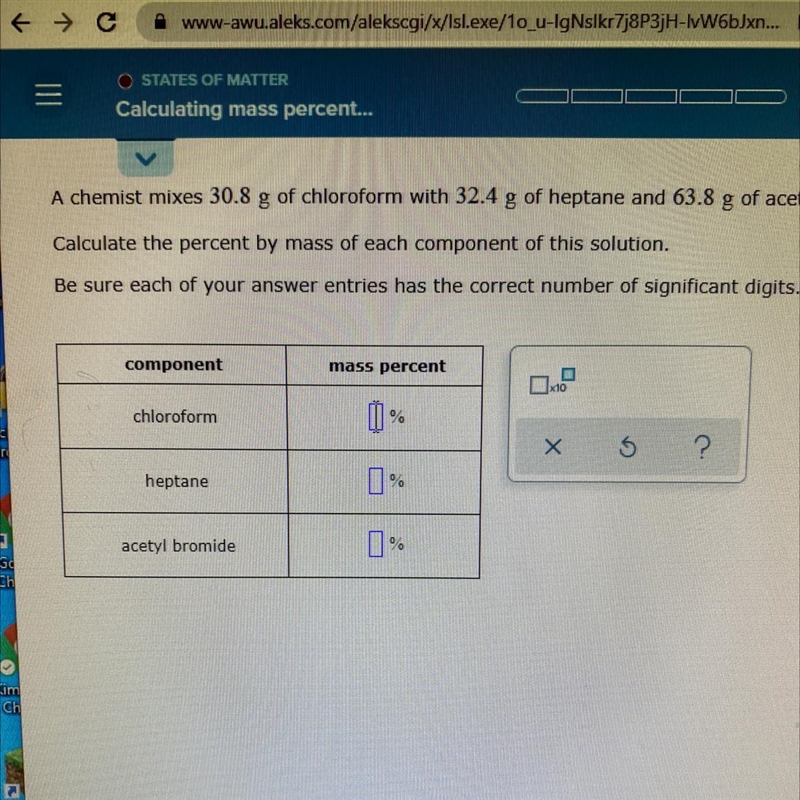 Is 30.8 g of chloroform with 32.4 g of heptane and 63.8 g Of acetyl bromide. Calculate-example-1