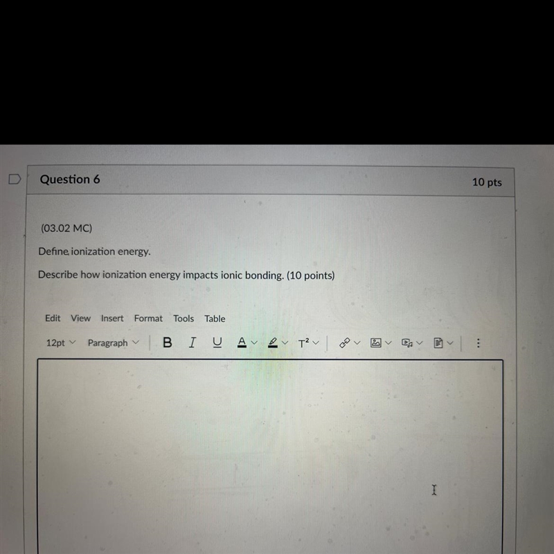 Define, ionization energy. Describe how ionization energy impacts ionic bonding.-example-1