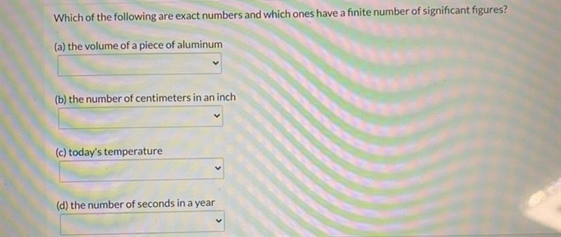 Which of the following are exact numbers and which ones have a finite number of significant-example-1