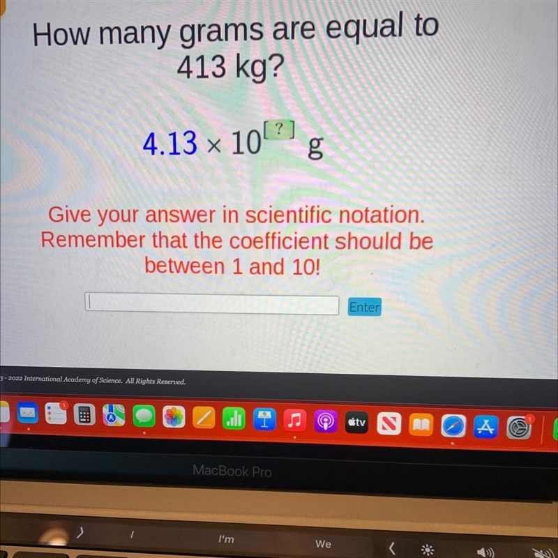 How many grams are equal to413 kg?4.13 x 10?)ХمهgGive your answer in scientific notation-example-1