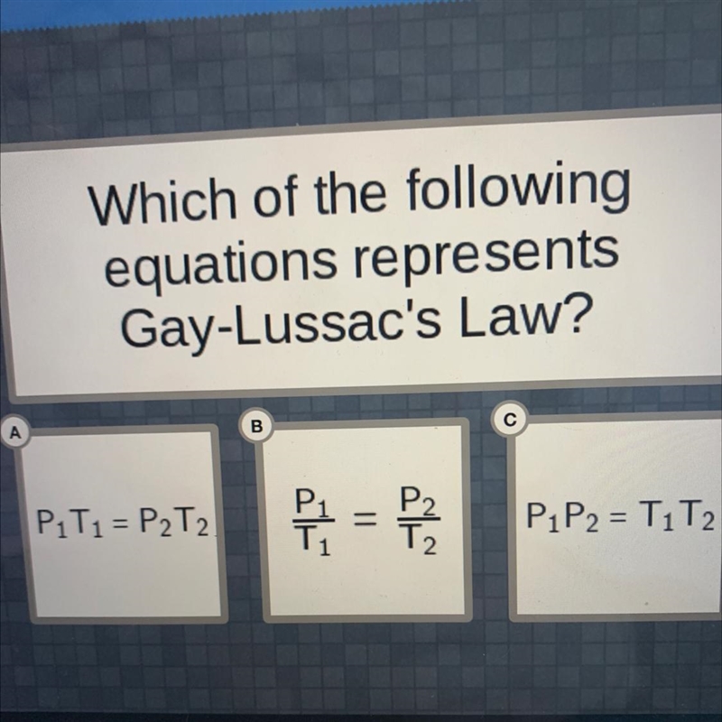 Which of the followingequations representsGay-Lussac's Law?ABP2.PiT1 = P2T2P = 무=P-example-1