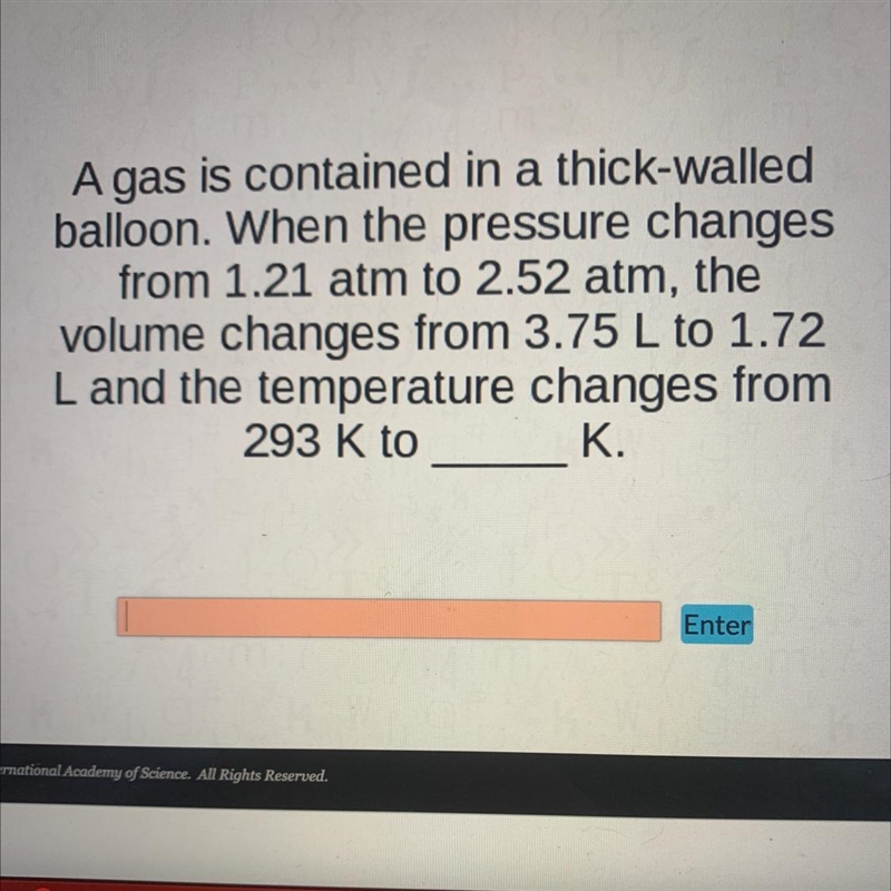 A gas is contained in a thick-walledballoon. When the pressure changesfrom 1.21 atm-example-1