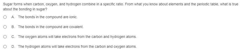 Sugar forms when carbon, oxygen, and hydrogen combine in a specific ratio. From what-example-1