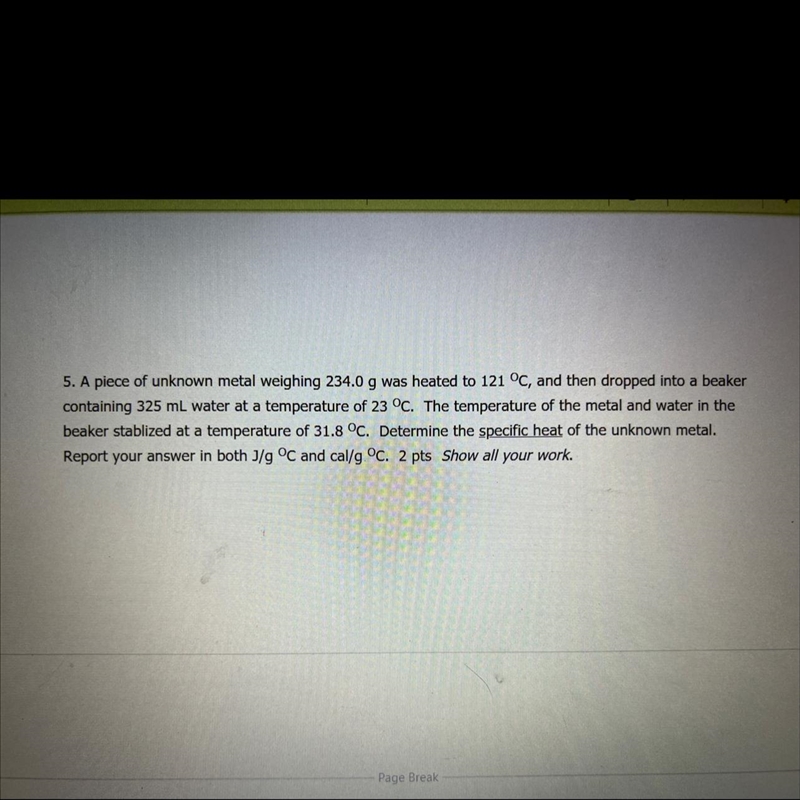 5. A piece of unknown metal weighing 234.0 g was heated to 121 °C, and then dropped-example-1