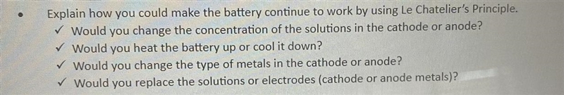 Explain how you could make the battery continue to work by using Le Chatelier's Principle-example-1