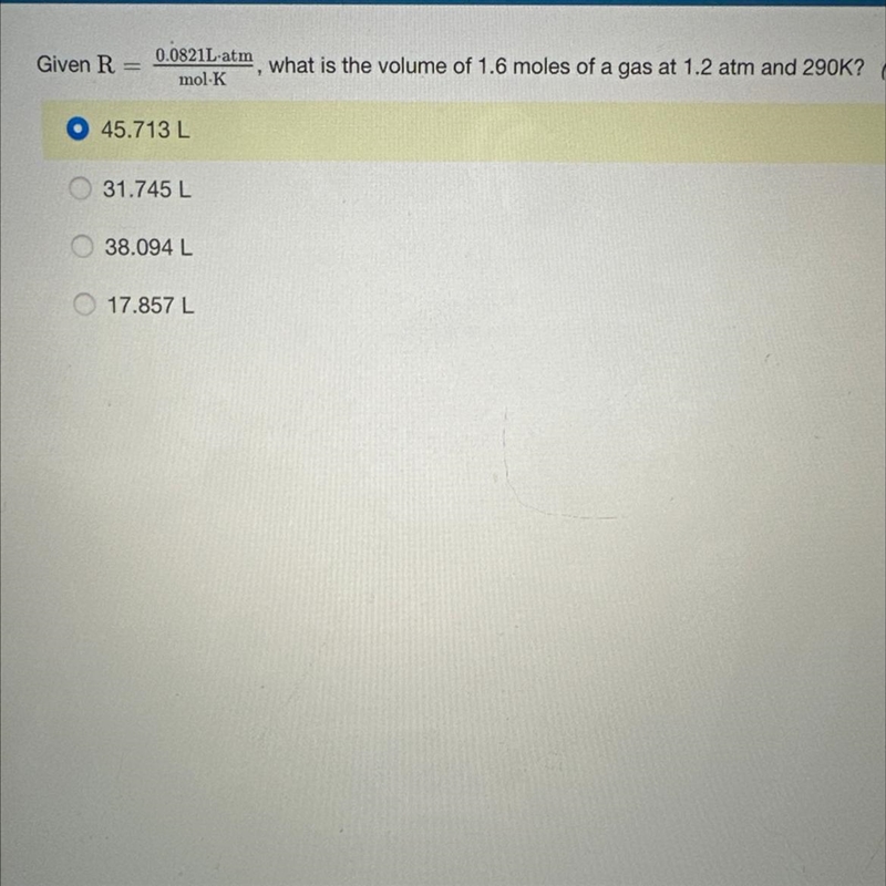 What is the volume of 1.6 moles of a gas at 1.2 atm and 290K?-example-1