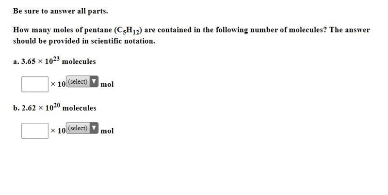 Be sure to answer all parts. How many moles of pentane (C5H12) are contained in the-example-1