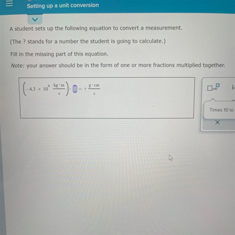 A student sets up the following equation to convert a measurement. (The ? stands for-example-1