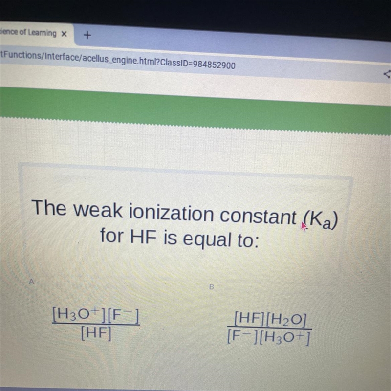 The weak ionization constant (Ka) for HF is equal to: [H3O][F] [HFJ[H20] [HF] [F-][H-example-1