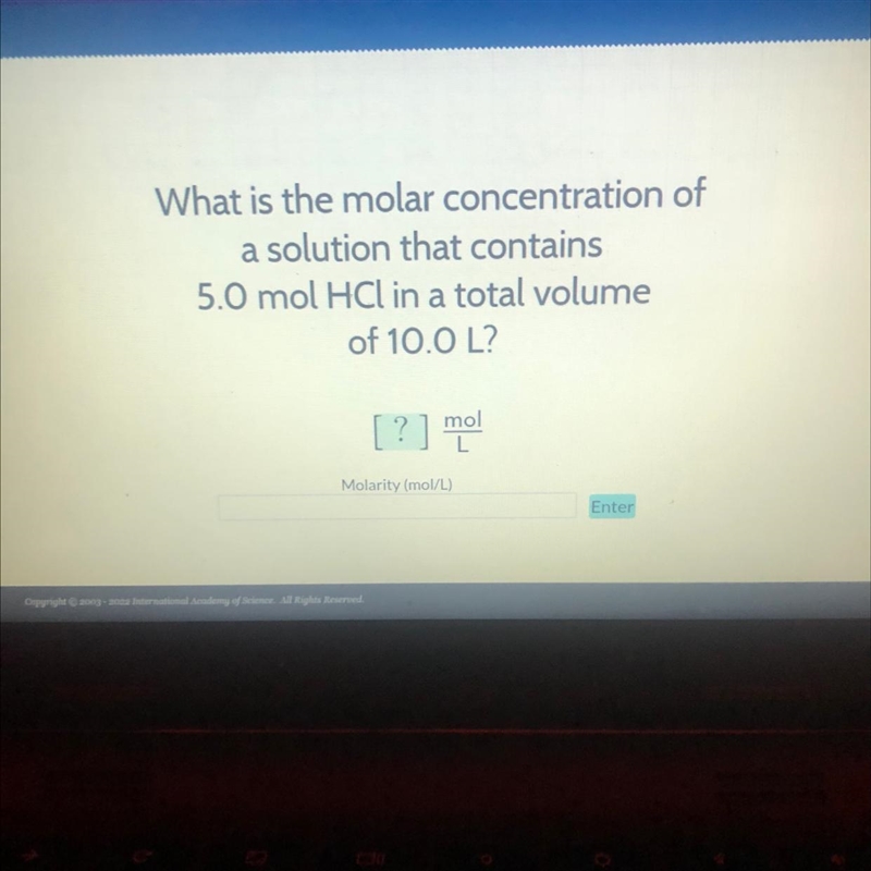 What is the molar concentration of a solution that contains 5.0 mol HCl in a total-example-1