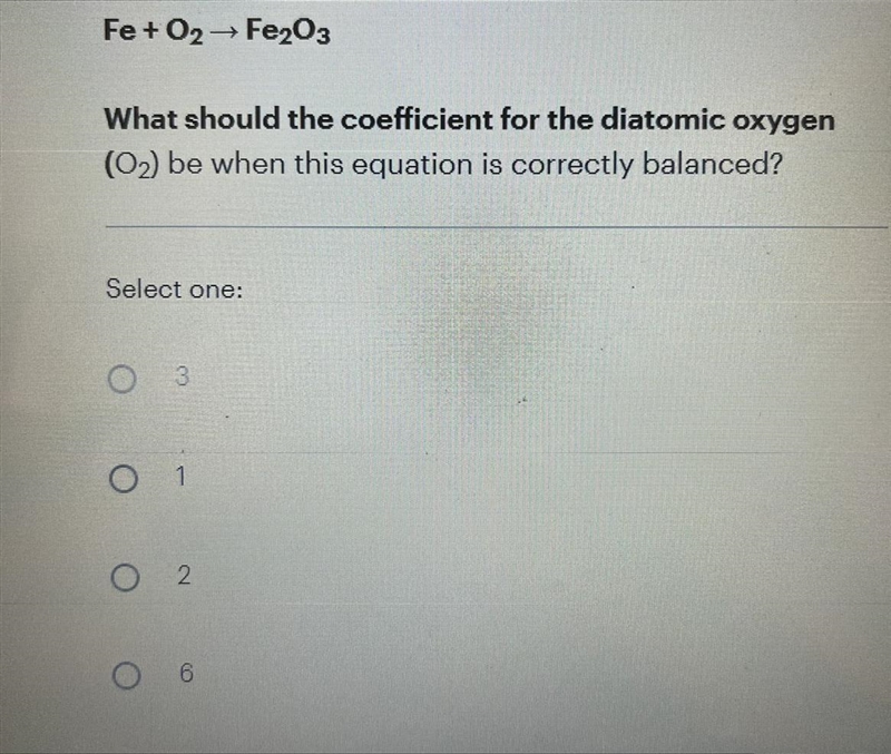 Fe + O2 → Fe203 What should the coefficient for the diatomic oxygen (O₂) be when this-example-1