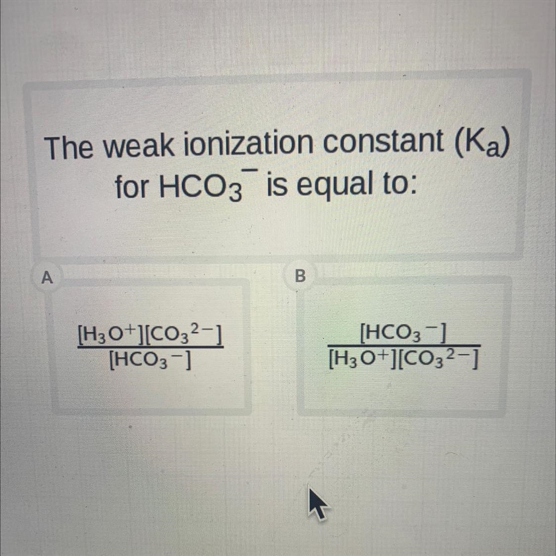 The weak ionization constant (Ka)for HCO3 is equal to:AB[H3O+][CO32- ](HCO3-)[HCO-example-1