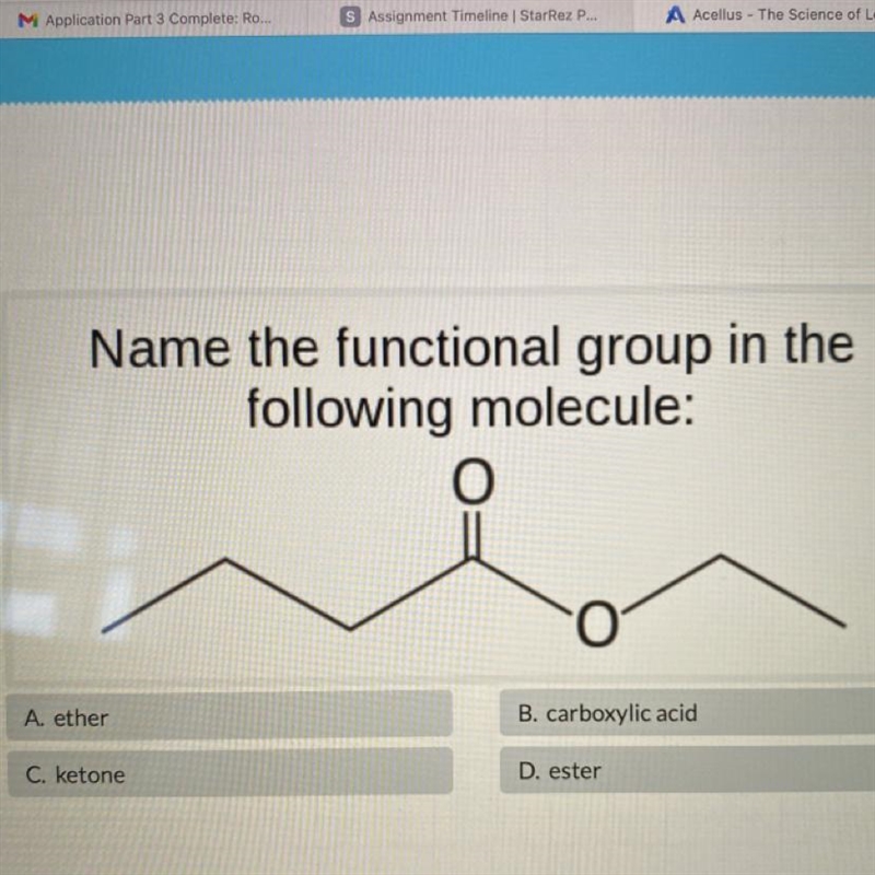 Name the functional group in the following molecule: O A. ether B. carboxylic acid-example-1