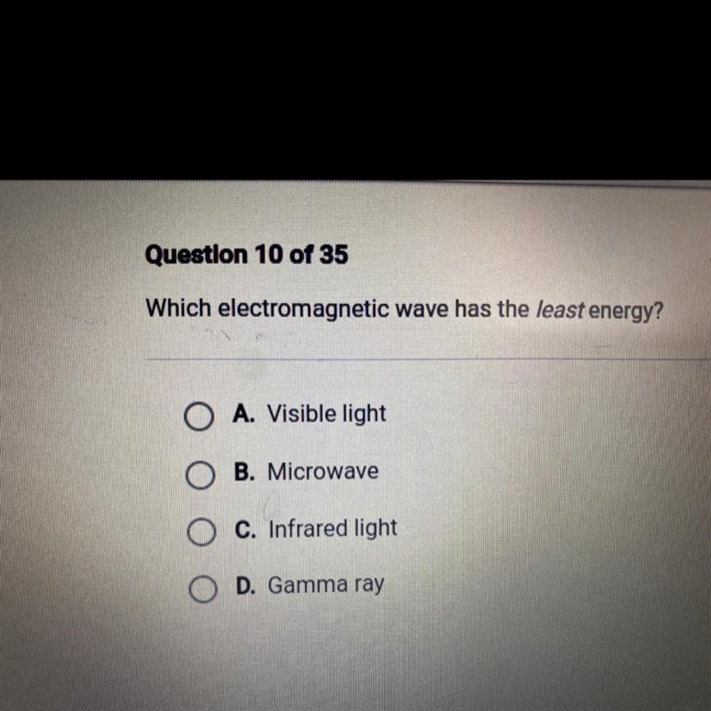 Which electromagnetic wave has the least energy ? visible light microwave infrared-example-1