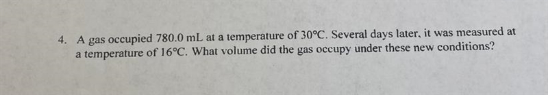 A gas occupied 780.0 mL at a temperature of 30°C. Several days later, it was measured-example-1