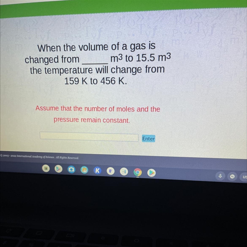 When the volume of a gas is changed from m3 to 15.5 m3 the temperature will change-example-1