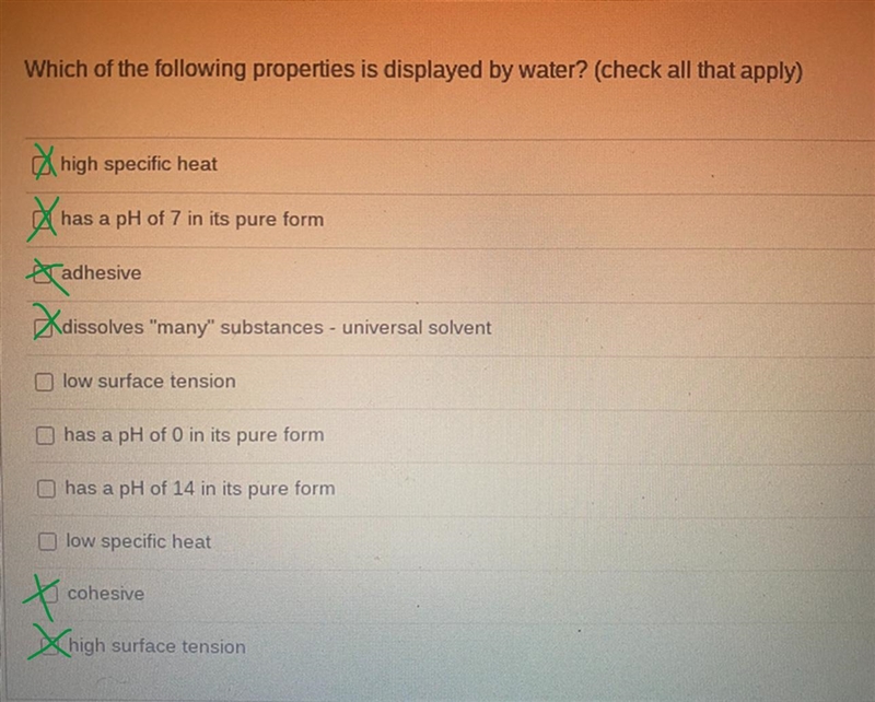 Which of the following properties is displayed by water? (check all that apply, please-example-1