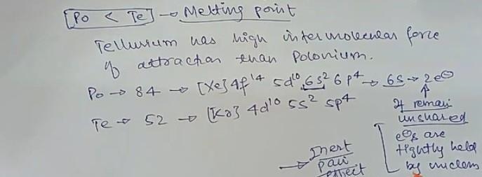 Hello people ~ The m.p. and b.p. of Po, is lower than Te due to a) inert pair effect-example-1