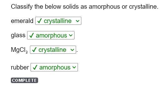 Classify the below solids as amorphous or crystalline. emerald glass MgCl, rubber-example-1