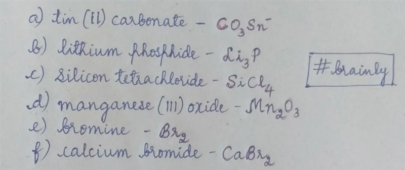 Write the formula for each of the following: a. tin(II) carbonate b. lithium phosphide-example-1