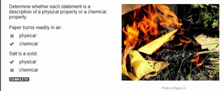 Determine whether each statement is a description of a physical property or a chemical-example-1