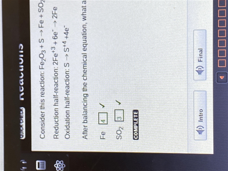 Consider this reaction: Fe2O3 S Right arrow. Fe SO2 Reduction half-reaction: 2Fe 3 6e-example-1