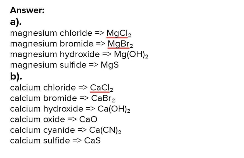 1. Write formulas for the following compounds: a. magnesium chloride, magnesium bromide-example-1