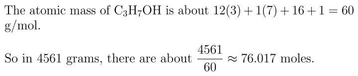 How many moles are in 4561 g of C3H7OH?-example-1